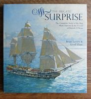 THE FRIGATE SURPRISE - The Complete Story of the Ship Made Famous in the Novels of Patrick O'Brian