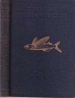 NATURE NOTES FOR OCEAN VOYAGERS, Being Pertsonal Observations upon Life in the "Vasty Deep", and Fishes, Birds, and Beasts seen from a Ship's Deck: with Popular Chapters on Weather, Waves, and Legendary Lore