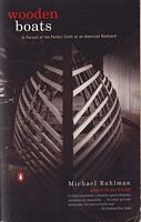 WOODEN BOATS - In Pursuit of the Perfect Craft at an American Boatyard