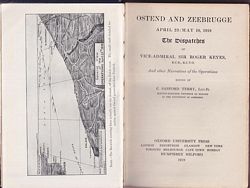 OSTEND AND ZEEBRUGGE, April 23 : May 10, 1918 - The Dispatches of Vice-Admiral Sir Roger Keyes, and other Narratives of the Operations