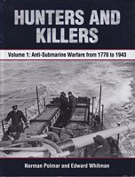 HUNTERS AND KILLERS - Volume 1: Anti-Submarine Warfare from 1776 to 1943