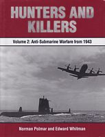 HUNTERS AND KILLERS - Volume 2: Anti-Submarine Warfare from 1943