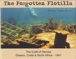 THE FORGOTTEN FLOTILLA - The Craft of Heroes: Greece, Crete & North Africa 1941